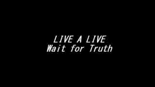 【耳コピ】LIVE A LIVE ～ Wait for Truth