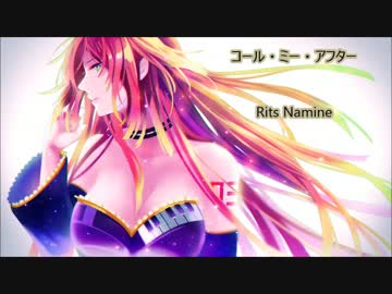 【波音リツ】　コール・ミー・アフター　【オリジナル】