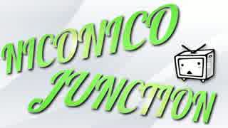 【ニコニコメドレー】NICONICO JUNCTION