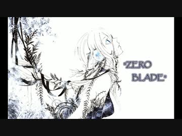 【IA】ZERO BLADE【オリジナル】