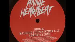 Annie - Heartbeat (Maurice Fulton Remix)