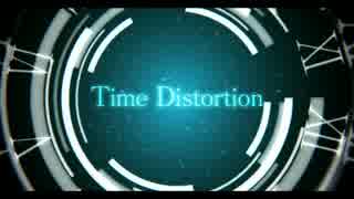 【Time Distortion】 真心込めて歌ってみた