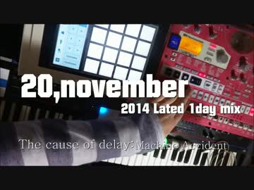 [演奏して] 20,november(2014 Lated 1day1h mix) [歌ってみた]。　