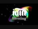 Blessing 合唱ようとした 【全部俺】