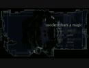 【オリジナルPV】needless fears a magic【GUMI】