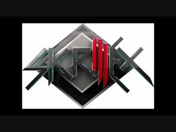 【作業用BGM】Skrillex -俺が好きな曲集