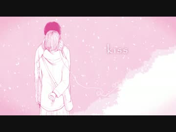 「kiss」 歌ってみた　らむだーじゃん