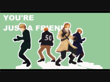 【APヘタリアMMD】４人でSay You're Just a Friend