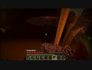 [Minecraft]気分次第のマインクラフトpart18