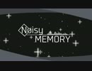 【NNIオリジナル】Noisy MEMORY【めちゃお】