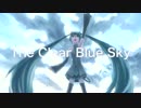 【初音ミクV3】The Clear Blue Sky【オリジナル曲】