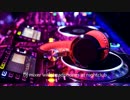 【作業用ＢＧＭ】テンション上がるEDM MIX vol.4【繋いでみた】