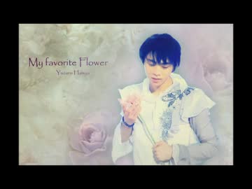 MyFavoriteFlower~Yuzuru Hanyu