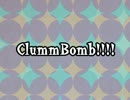 【ニコラップ】ClummBomb!!!!【ClummBooooon (KANI,TACTIVE)】