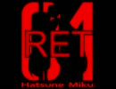 【初音ミク】RET【オリジナル】