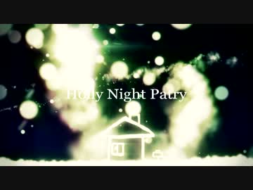 【初音ミク】Holly Night Party【オリジナルMV】【クリスマスソング】