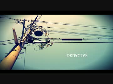 【NNIオリジナル曲】DETECTIVE
