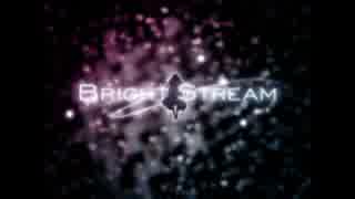 BRIGHT STREAM