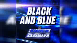 【WWE】 スマックダウン 挿入歌 - Black and Blue
