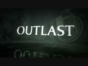 世界中のゲーマーを絶叫させた恐怖の問題作『OUTLAST』実況⑭終劇