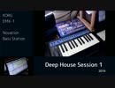 Deep House Session 1（EMX-1,Bass Station）