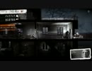 【This War of Mine】noobが戦時下で生存を賭けてサバイバル　10【Steam】