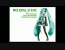 【初音ミク】リミックス「melody_2.exe」PV【混ぜてみた】