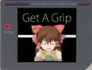 Get A Grip.mp4【動画版】