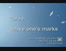 【ニコラップ】 leave one's marks 【Colors】