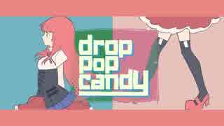 【歌ってみた】drop pop candy【干蜜柑とがおー】