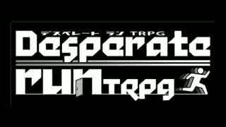 TRPG【Desperate Run】PV