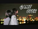 【ツン･みきぷるーん】 GAME OVER 【踊ってみた】