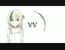 【IA】　VV　【オリジナル】