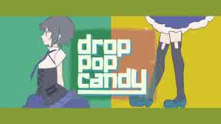 【ゆーや】droppopcandy 歌った。【chakk】