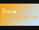 Snow halation【５ｔｈライブっぽいの】