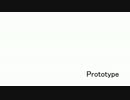 Prototype 歌ってみた