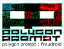 【ハードテクノ】 polygon prompt - fraudroid 【オリジナル】