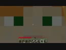 本当に何一つ知識がないやつがマインクラフトやらされた結果(実況) part17