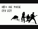バンブラP ONE OK ROCK - Cry out