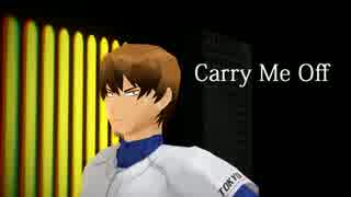 【ダイヤのMMD】Carry_Me_Off