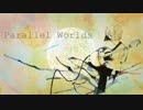 Parallel worlds