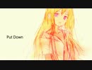 【SONiKA】Put Down (Original Song)