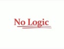 No logic【みどちゅー】