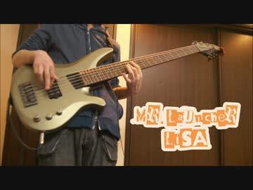 弾いてみた Mr Launcher Lisa ベース ニコニコ動画
