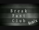 Break Fast Club Remix / 4tウイング, アロエ, あらき, 杉田くーる, Lee