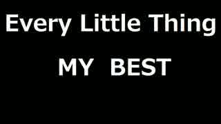 Every Little Thing MY BEST