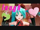 【初音ミク】　LOL -lots of laugh-　【MMD-PV】