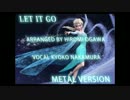 Let it go metal version with Vo