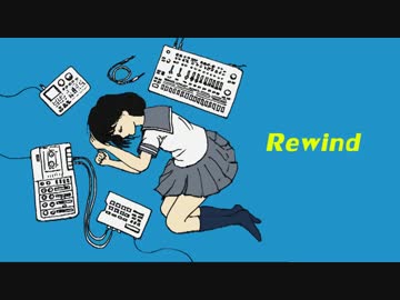 【NNI】Rewind 【オリジナル曲】