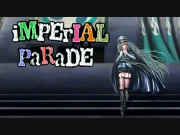 【ニコカラ】iMPErIAL PaRaDE【off　コーラス有】